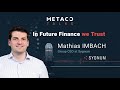 In Future Finance We Trust w/ Mathias IMBACH (Sygnum Bank) [METACO TALKS #22]