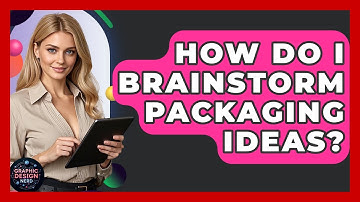 How Do I Brainstorm Packaging Ideas? - Graphic Design Nerd
