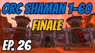 End of a Season Episode 26 FINALE Let s Play World of Warcraft Orc Shaman 1-60