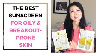 The BEST Type of Sunscreen for Oily / Breakout-Prone Skin - BEST SPF for Oily Skin