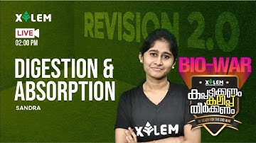 REVISION 2.0; DIGESTION & ABSORPTION | BIO-WAR | SS | +1 FOCUS AREA BIOLOGY | XYLEM LEARNING