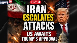 US IRAN WAR NEWS LIVE | Iran Escalates Attacks: US Prepares For Major Response | TRUMP | N18G