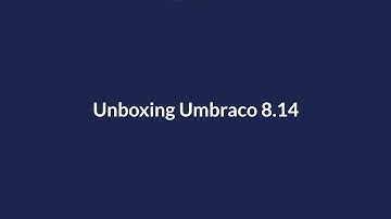 Unboxing Umbraco 8.14