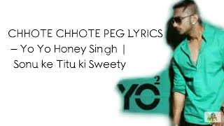 Chhote Chhote Peg LYRICS | Yo Yo Honey Singh | Neha Kakkar | Navraj Hans | Sonu Ke Titu Ki Sweety