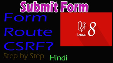 Laravel 8 Tutorial Part-05 | Submit Form | Request | CSRF | Routes  in (Hindi)