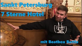 15 Sankt Petersburg 2018 Beatbox Battle und 7 Sterne Hotel