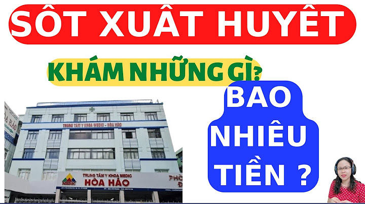 Xét nghiệm máu sốt xuất huyết bao nhiêu tiền năm 2024