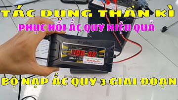 TÁC DỤNG THÂN KÌ PHỤC HỒI ẮC QUY - SẠC SUOER 1210 NÂNG CẤP MÀN HÌNH - Zalo: 0947033995