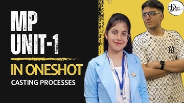 Casting Processes in One Shot | MP Unit 1 Complete | GGSIPU 1st Year BTech | Dare to Degree