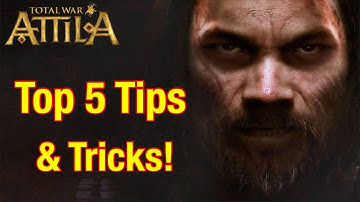 Top 5 Tips And Tricks In Total War Attila!