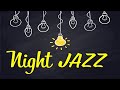 Night Of Smooth JAZZ - Soft Instrumental JAZZ For Evening and Stress Relief