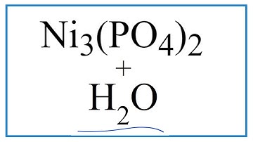 How to Write the for Equation for  Ni3(PO4)2 + H2O