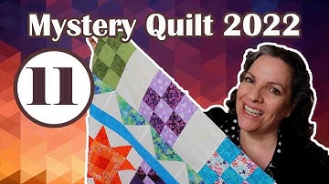 Mystery Quilt 2022 || Sew Along || Block 11 ||