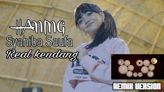 Syahiba saufa Haning Remix version || cover REAL KENDANG