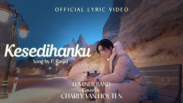 Charly Van Houten - Kesedihanku (Luminer Band) | (Official Lyric Video)