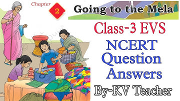 Question Answers ONLY / Going to the Mela / Class-3 EVS New NCERT Chapter-2 Solution By-KV Teacher
