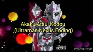 Download lagu Akaku Atsui Kodou - Ultraman Nexus Ending..