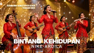 NIKE ARDILLA - BINTANG KEHIDUPAN ✨ (KERONCONG VIRAL DI TIKTOK - REMIX COVER KEREN TERBARU 2025)