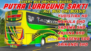 SHARE LIVERY BUSSID PUTRA LURAGUNG SAKTI HD, SHD TRONTON, ARJUNA XHD, BIMASENA SDD, SRIKANDI SHD ORI