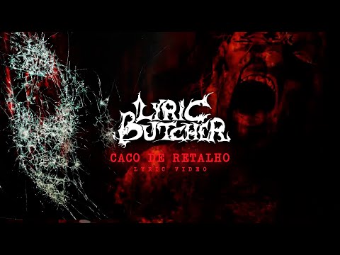 LYRIC BUTCHER - Caco de Retalho (OFFICIAL LYRIC VIDEO)