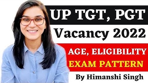 UP TGT, PGT New Vacancy 2022 - Age, Eligibility, Exam Pattern, Application form | Let