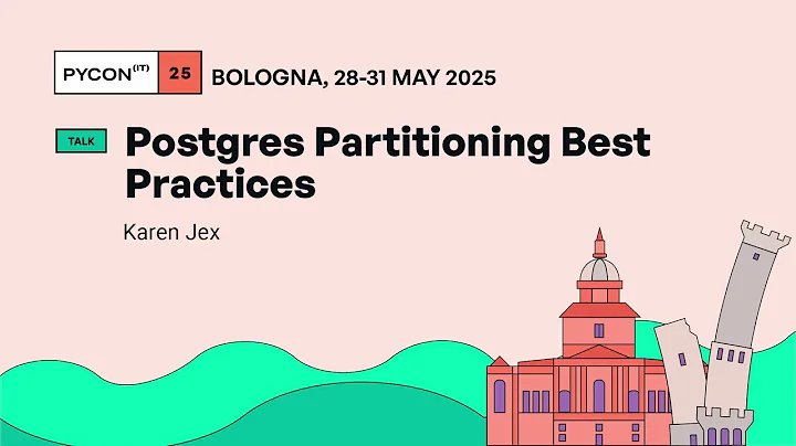 Postgres Partitioning Best Practices - Karen Jex