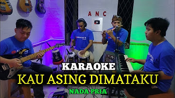KAU ASING DI MATAKU KARAOKE MEGA MUSTIKA NADA PRIA