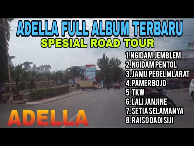 Adella Full Album Spesial Road Tour Kota Prabumulih 4 ll Ngidam Jemblem - Ngidam Pentol