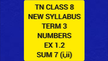 TN Class 8 Maths New Syllabus Term 3 Numbers Ex 1.2 Sum 7 (i & ii)