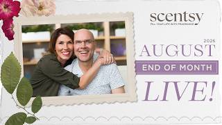 Scentsy August End of Month Live