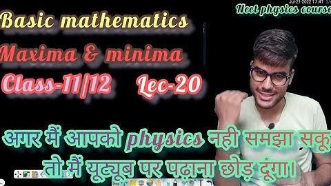 Neet physics course||basic mathematics, mathematical tools, class-11/12, Maxima & minima,lec-20#neet