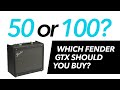 50 or 100? Which Fender GTX amp should you buy?