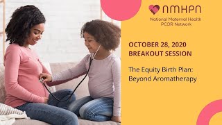 10/28/20 The Equity Birth Plan: Beyond Aromatherapy