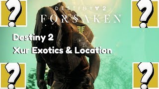 Destiny 2 Xur Exotics & Location July 26, 2019