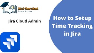 How to Setup Time Tracking in Jira | Time Tracking in Jira | Jira Administration | Jira Tutorial