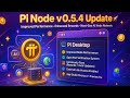 Pi Node Version 0.5.4 Update | New Features, Fixes & Pi App Studio Access | Pi Network Latest Update