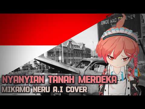 Nyanyian Tanah Merdeka - Mikamo Neru A.I Cover