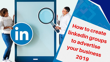 How to create linkedin groups to advertise your business 2019 | Linkedin Tutorial
