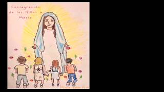 Video thumbnail of "CANCION DE CONSAGRACION DE LOS NIÑOS A MARIA (Talitakum)"