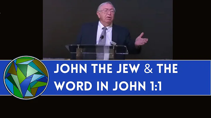 John the Jew & The Word in John 1:1 (Preexistence 101 - #2 of 5) - by J. Dan Gill