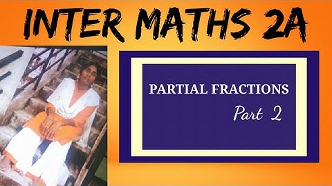 PARTIAL FRACTIONS / MATHS 2A Partial Fractions / Partial Fractions INTER 2nd year  Part 2