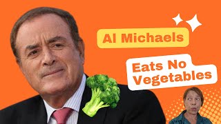 Al Michaels Eats No Vegetables #AlMichaelsvegetables #AlMichaelseatsnovegetables