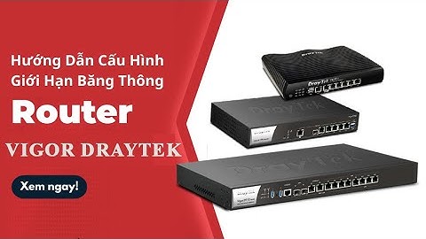 Hướng dẫn cách setup băng thông cho máy trên vigor300b