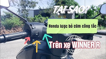 Tại Sao Honda Không Trang Bị Cùm Công Tắc Rời Cho Winner R?