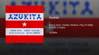 Azukita (Steve Aoki, Daddy Yankee, Play-N-Skillz & Elvis Crespo) (Audio Only)