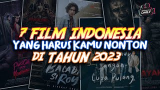 7 Film Indonesia Yang Menarik Untuk Di Tonton Tahun 2023