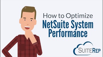 How to Optimize NetSuite System Performance