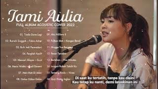 Tami Aulia Full Album Tanpa Iklan 2022 | Tiada Guna Lagi, Rumah Singgah