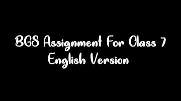 Bgs Assignment for Class 7 English Version