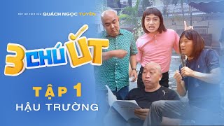 3 CHÚ ÚT - Hậu Trường Tập 1 | Đạo diễn Mr Bin nhớ nghề, máu lửa thị phạm cho diễn viên